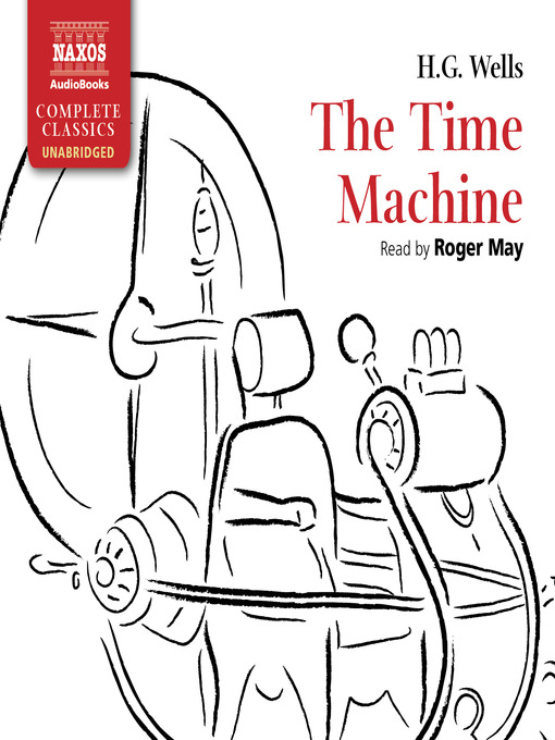 Title details for The Time Machine by Herbert George Wells - Available